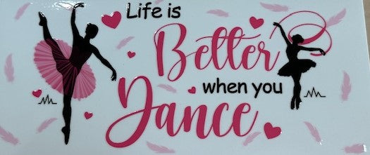 Life is better when you dance