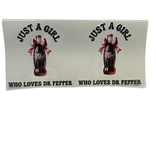 Just A Girl Who Loves Dr. Pepper