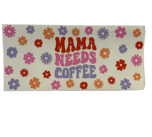 Mama Needs Coffee