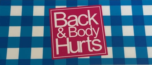 Back and Body Hurts